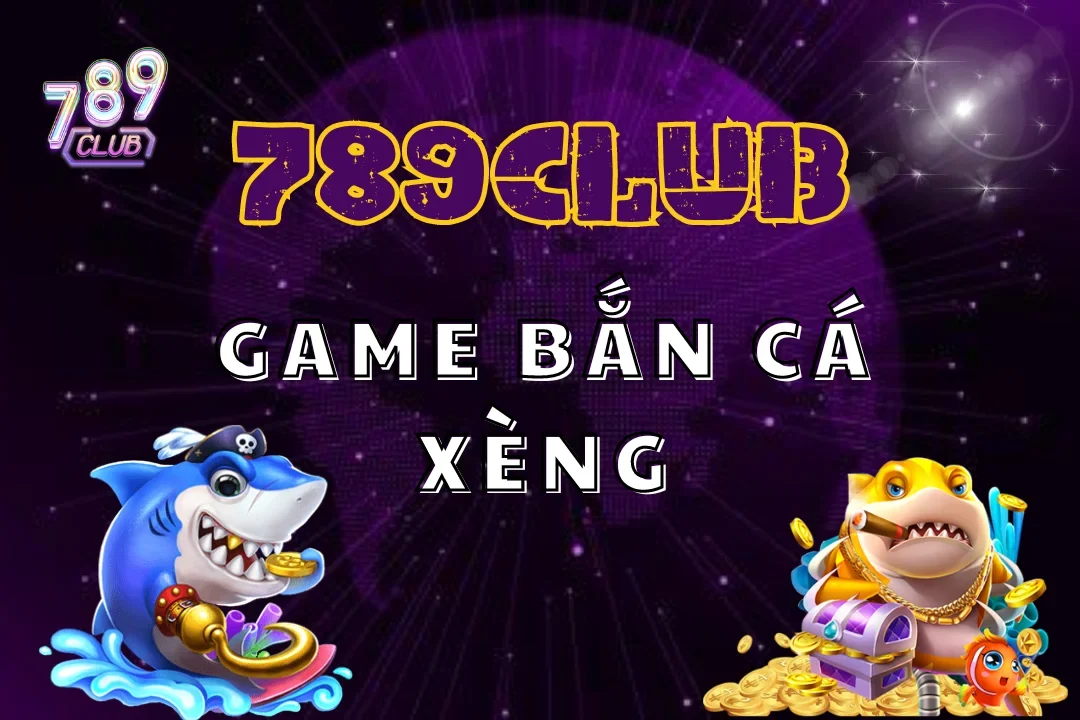 Đắm chìm vào đại dương để săn thưởng với bắn cá xèng 789club