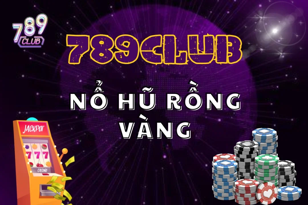 Khám phá những điểm thú vị của nổ hũ rồng vàng 789club