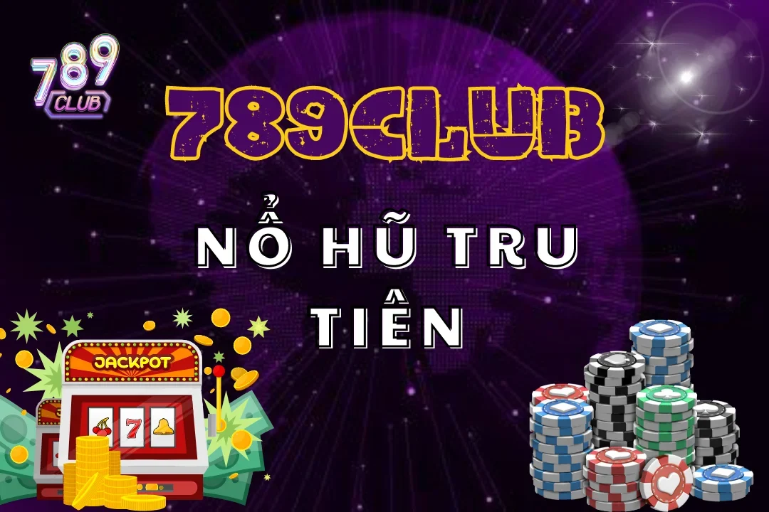 Nổ hũ tru tiên 789Club đưa người chơi vào không gian huyền ảo